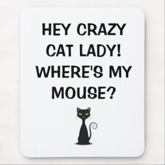 Crazy Cat Lady Where's My Mouse - Mouse Pad