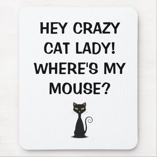 Crazy Cat Lady Wheres My Mouse _ Mouse Pad