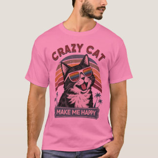 CRAZY CAT make me happy T-Shirt
