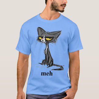 Crazy Cat Meh Gift for Funny Mans Crazy Womens T-Shirt