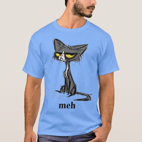 Crazy Cat Meh Gift for Funny Mans Crazy Womens  T_Shirt