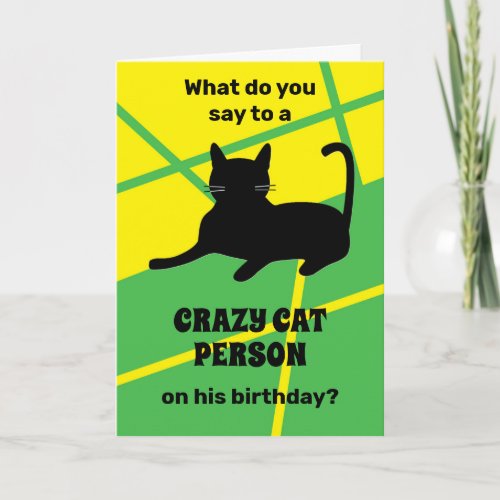 Crazy Cat Person Birthday Card for Him