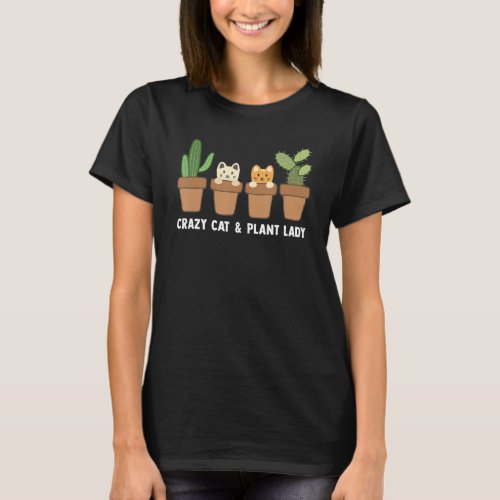 Crazy Cat  Plant Lady Cactus Pet  Mom Gag Outfit T_Shirt