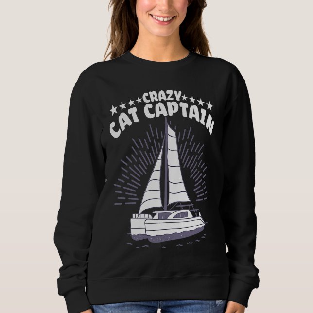 Crazy Catamaran Captain Sailing Sailor  2 Sweatshirt (Front)