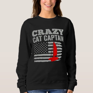 Crazy Catamaran Captain Sailing Sailor  5 Sweatshirt