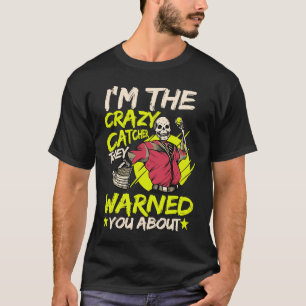Crazy Catcher Softball Ball Sports Enthusiasts T-Shirt