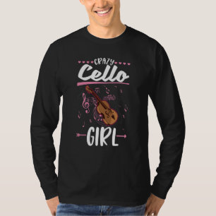 Crazy Cello Girl Cello Player Cellist T-Shirt