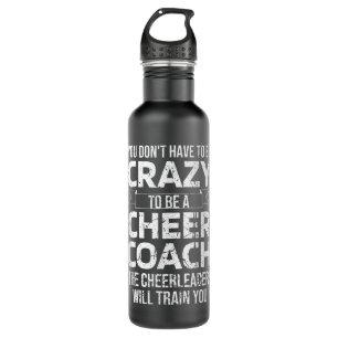 Crazy Cheer Coach Funny Sports Trainer Cheerleadin Stainless Steel Water Bottle