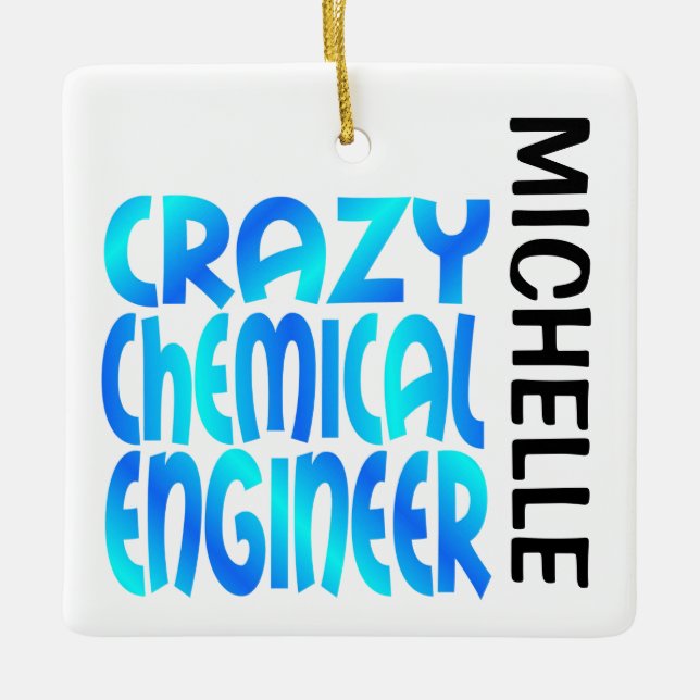 Crazy Chemical Engineer CUSTOM Ceramic Ornament (Front)