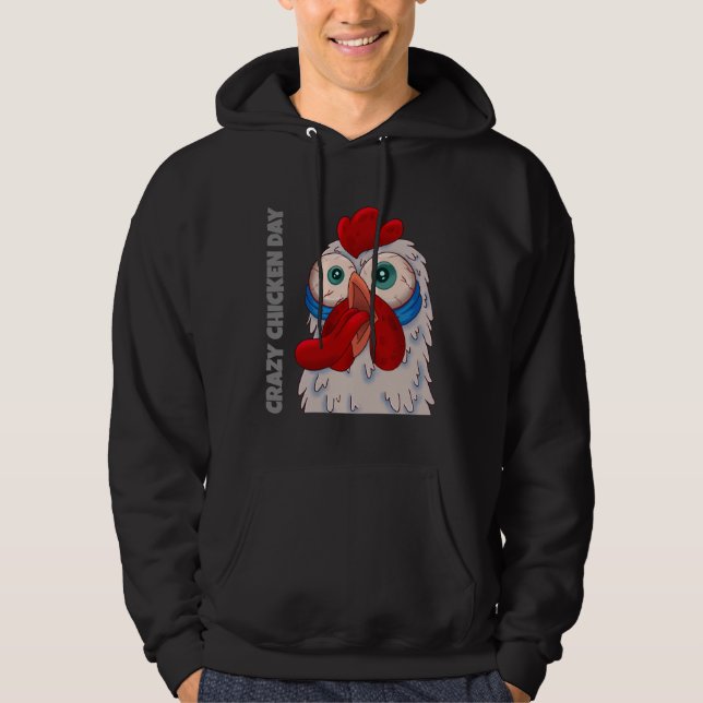 Crazy Chicken Day   Hoodie (Front)