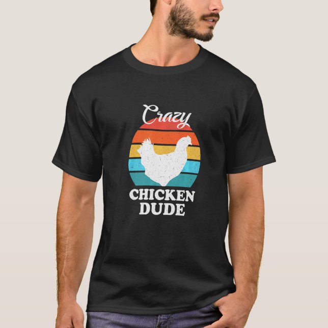 Crazy Chicken Dude T-Shirt (Front)