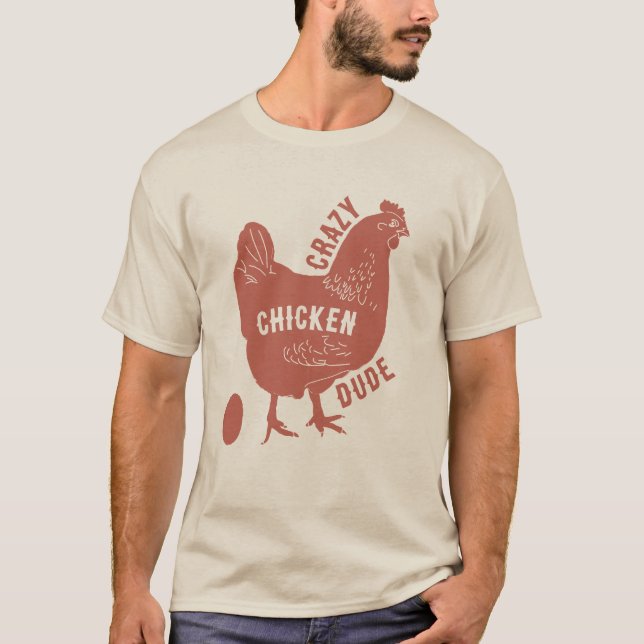 Crazy Chicken Dude T-Shirt (Front)