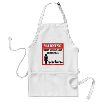Crazy Chicken Lady Apron by ChickinBoots at Zazzle