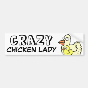 Crazy Chicken Lady Bumper Sticker
