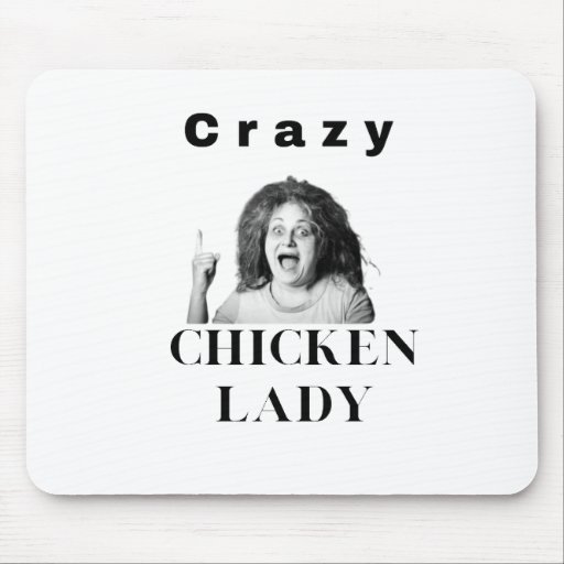 Crazy Chicken Lady. chickens, humor, funny Mouse Pad