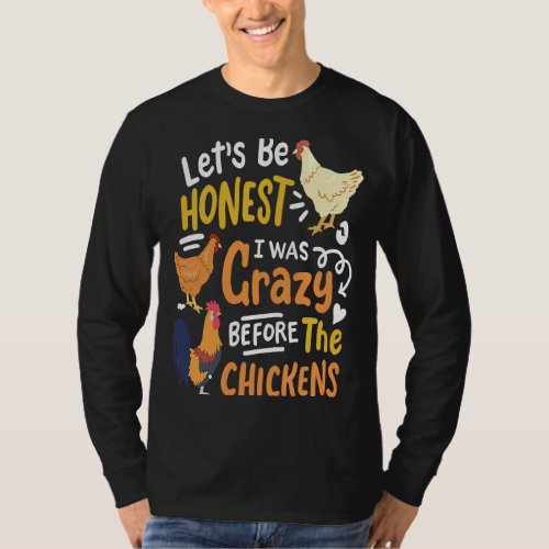 Crazy Chicken Lady Lets Be Honest I was Crazy Bef T_Shirt