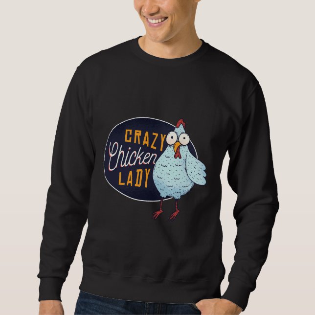 Crazy Chicken Lady Sweatshirt (Front)