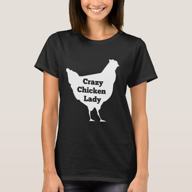 Crazy Chicken Lady white T-Shirt (Front)