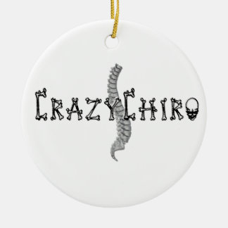 Crazy Chiro - Revolution in Chiropractic Ceramic Ornament