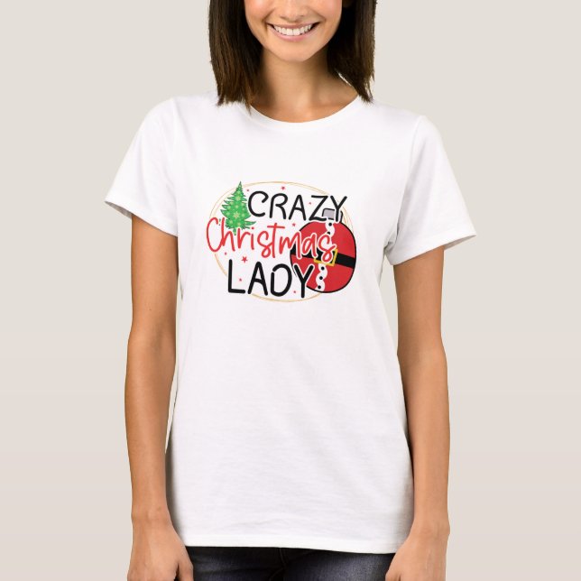 Crazy Christmas Lady - Funny Women Christmas T-Shirt (Front)