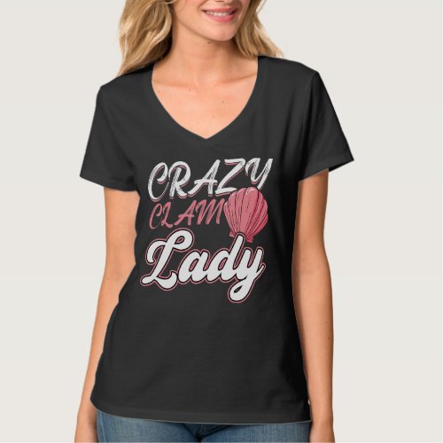 Crazy Clam Lady _ Seashell Shelling T_Shirt
