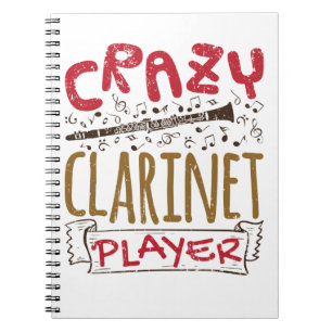 Crazy Clarinet Player Clarinetist Notebook