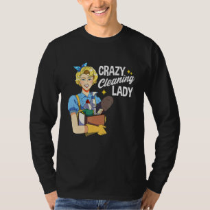 Crazy Cleaning Lady Housekeeper Maid Service House T-Shirt