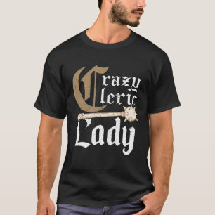 Crazy Cleric Lady Medieval Role Playing T-Shirt