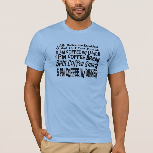 Crazy Coffee Break Schedule Shirts (Front)