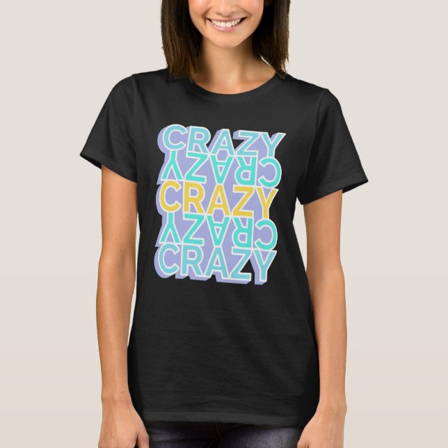 Crazy Colorful Words T-Shirt (Front)