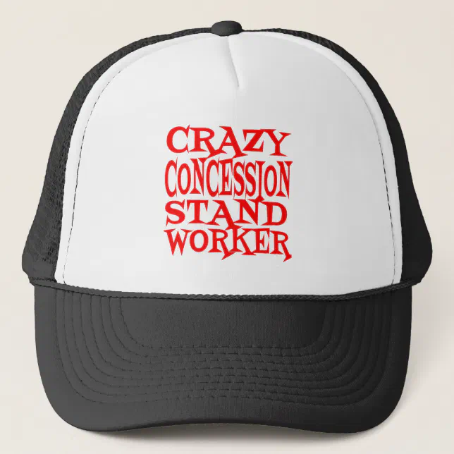 Crazy Concession Stand Worker Trucker Hat Zazzle