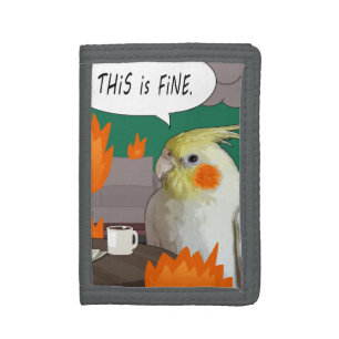 Crazy Cool Cockatiel Parrot Birb Meme This is Fine Tri-fold Wallet