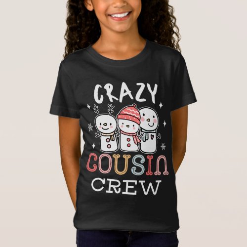 Crazy Cousin Crew Christmas Cute Snowman Winter T_Shirt