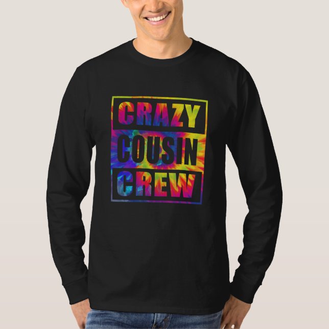 Crazy Cousin Crew  Cousin Squad Matching Tie Dye T-Shirt (Front)