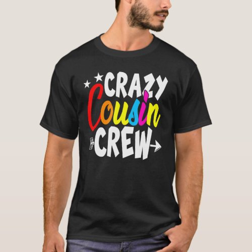 Crazy Cousin Crew Family Matching Proud Sister Bro T_Shirt