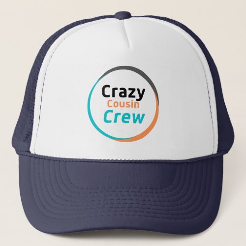 Crazy Cousin Crew Family Reunion Funny Saying Trucker Hat