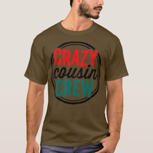 Crazy Cousin Crew Funny Family Reunion Vacation 1 T_Shirt