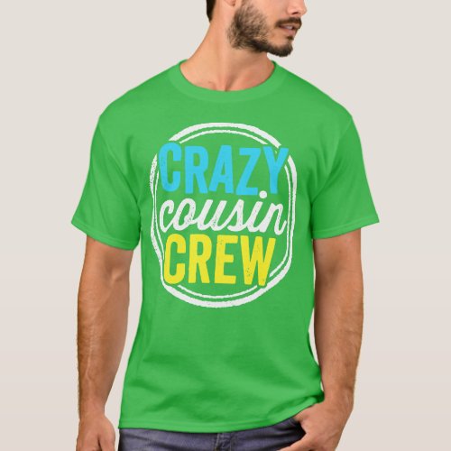 Crazy Cousin Crew Funny Family Reunion Vacation T_Shirt
