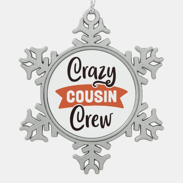 Crazy Cousin Crew Snowflake Pewter Christmas Ornament (Front)