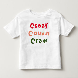 Crazy Cousin Crew Toddler T-Shirt