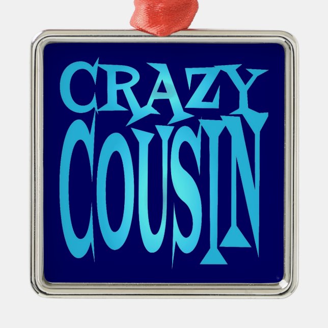 Crazy Cousin in Blue Metal Ornament (Front)
