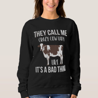 Crazy Cow Lady Cow Dairy Farmers Sweatshirt