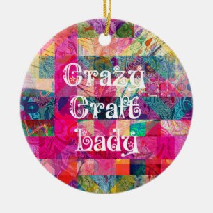 Crazy Craft Lady Colorful Pattern Vibrant Crafting Ceramic Ornament