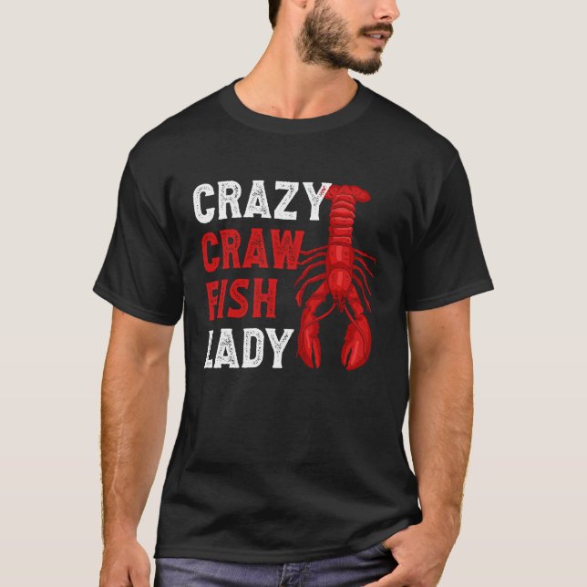 Crazy Crawfish Lady Crayfish T-Shirt (Front)