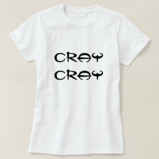 crazy cray attitude T-Shirt