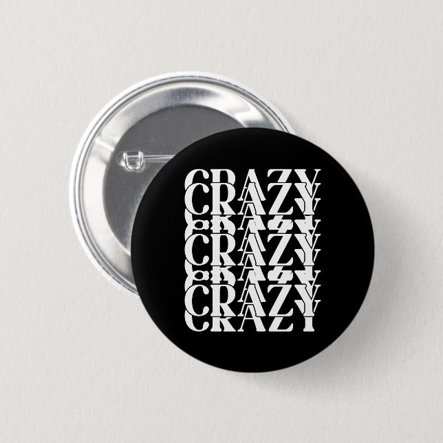 Crazy Crazy Crazy Repeating Trippy Word Design Button (Front & Back)