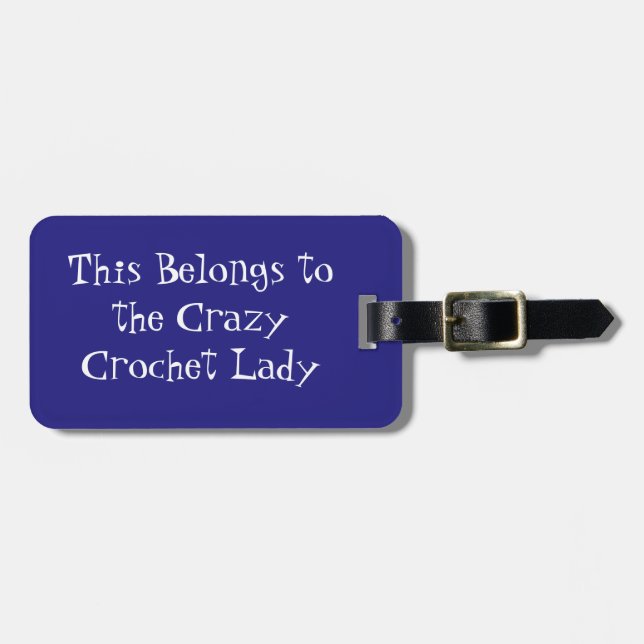 Crazy Crochet Lady Luggage Tag (Front Horizontal)