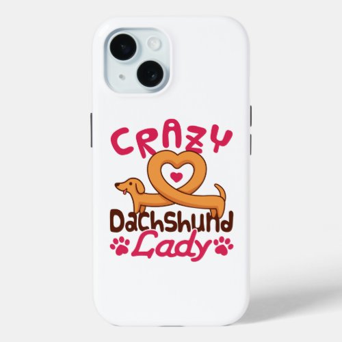 Crazy Dachshund Lady Doxie Mom iPhone 15 Case