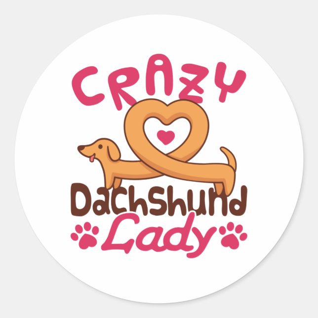 Crazy Dachshund Lady Doxie Mom Classic Round Sticker (Front)