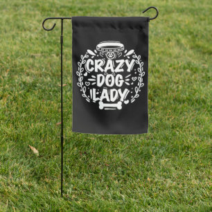 Crazy Dog Lady Dog Mom Garden Flag
